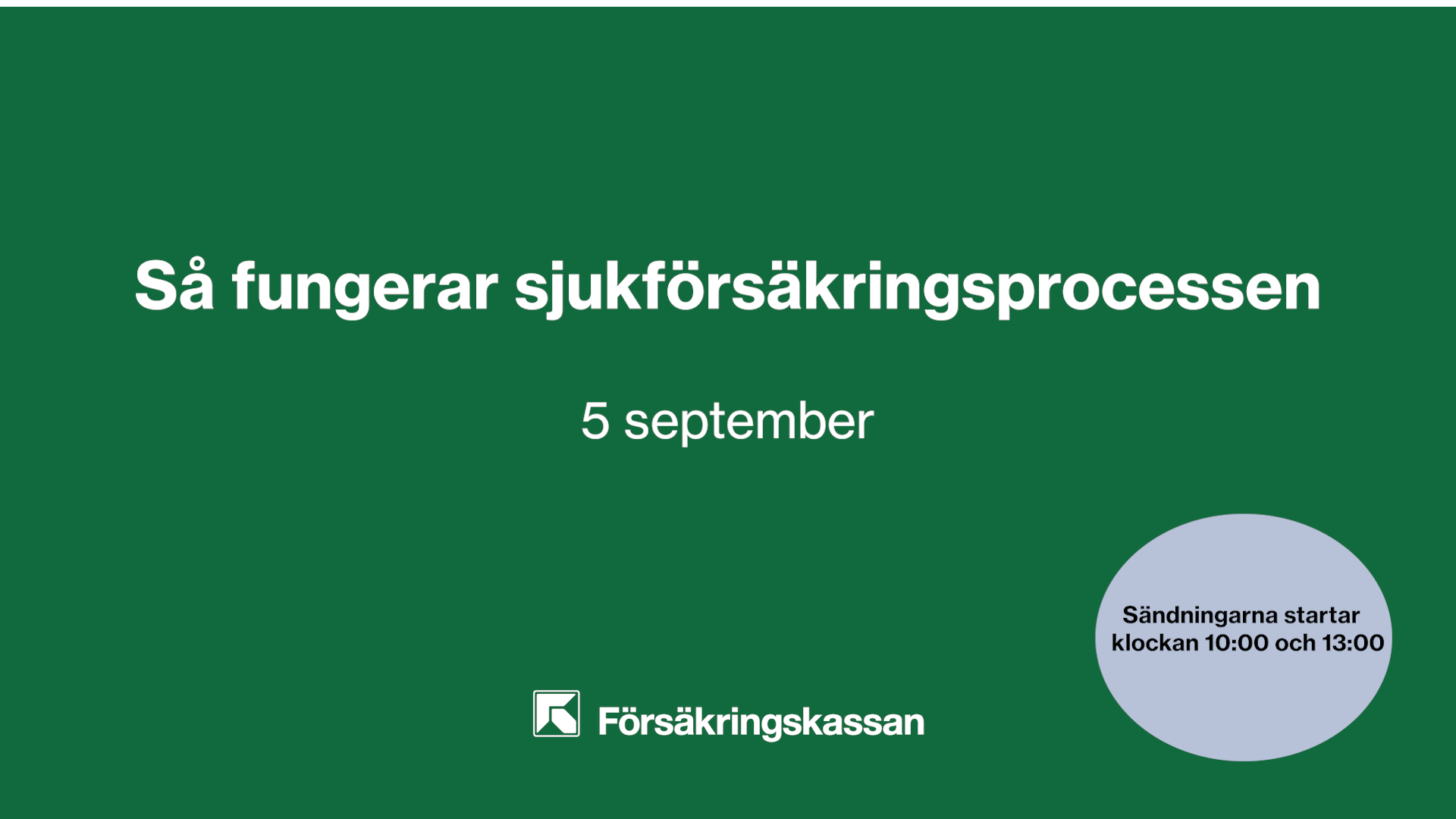 Så fungerar sjukskrivningsprocessen, fredag 5 september klockan 10 och klockan 15.
